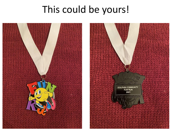 front and back of medal front says fun run with a picture of a very happy smiley face emoji in a running pose with running shoes on and the back of the medal says Dolphin Community Fun Run 2021 